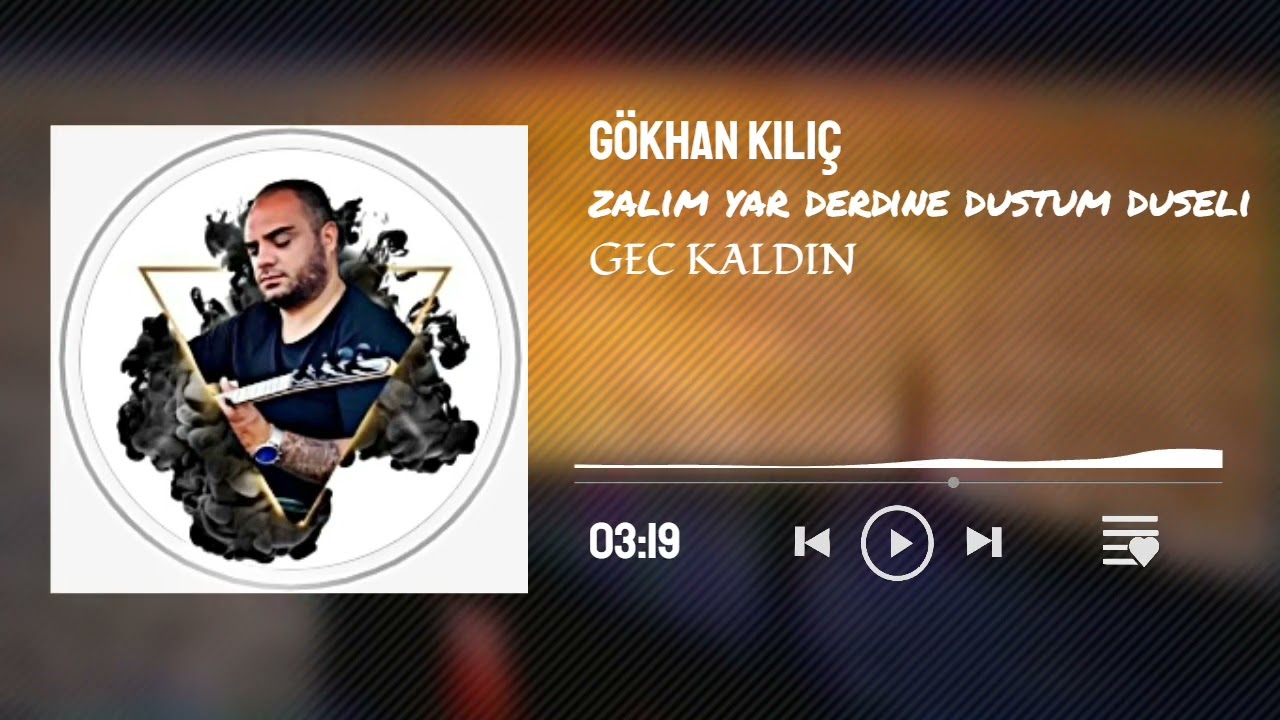 Gökhan Kılıç - Zalim Yar Derdine Düştüm Düşeli & Geç Kaldın
