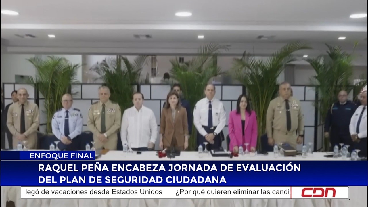 Raquel Peña encabeza jornada de evaluación del Plan de Seguridad Ciudadana