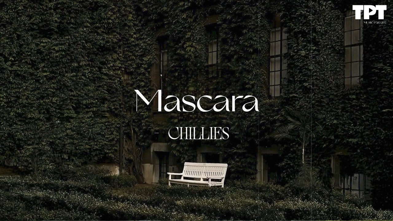 Mascara, Nếu Những Tiếc Nuối, Lạ Lùng, Cứ Chill Thôi - Những Bài Hát Hay Nhất Của Chillies và Vũ.