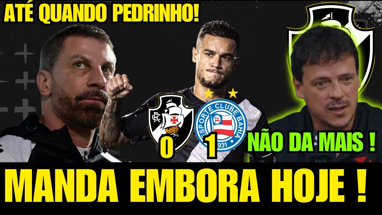 🤬REVOLTANTE ! MANDA O DINIZ EMBORA HOJE PEDRINHO! VASCO PERDE  PRO BAHIA EM CASA. #foradiniz