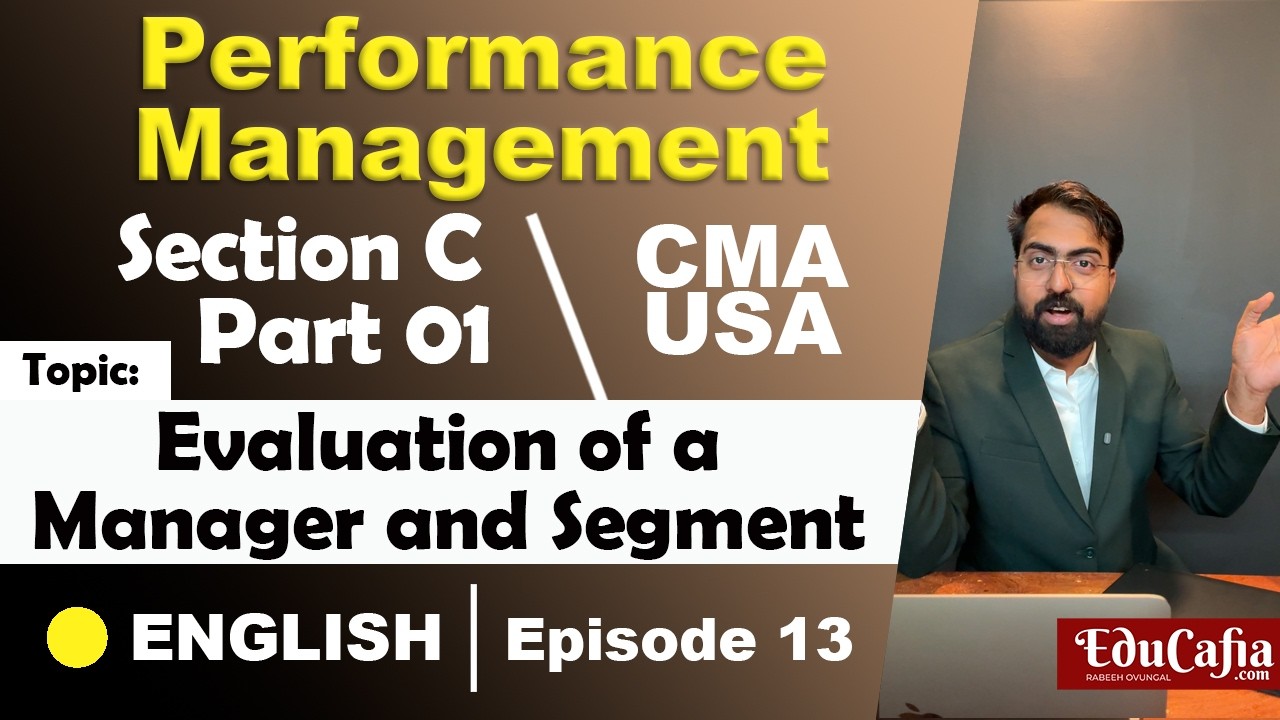 Evaluation of Manager and Segment | Performance Management | Section C | CMA USA Part 1 | Episode 13