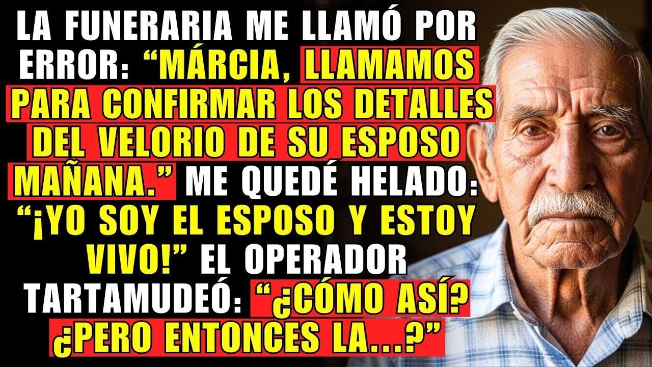LA FUNERARIA ME LLAMÓ: 