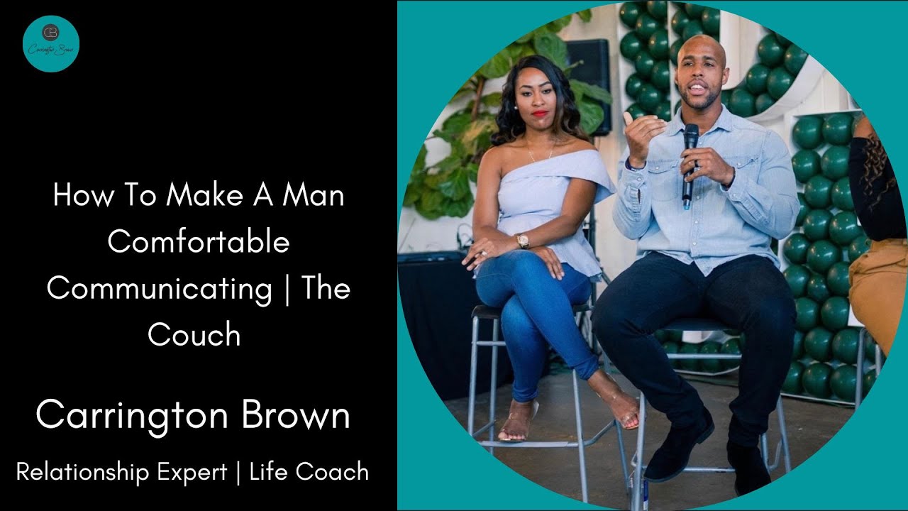 How To Make A Man Comfortable Communicating | The Couch