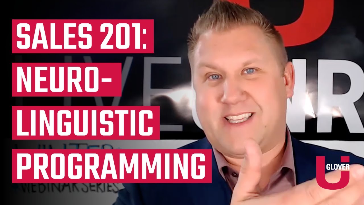 Sales 201: Neuro-Linguistic Programming | Real Estate Coach Jeff Glover | Glover U