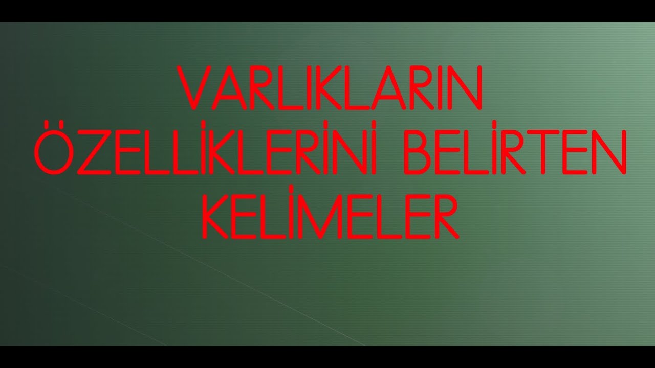 2.Sınıf Varlıkların &Ouml;zelliklerini Belirten Kelimeler