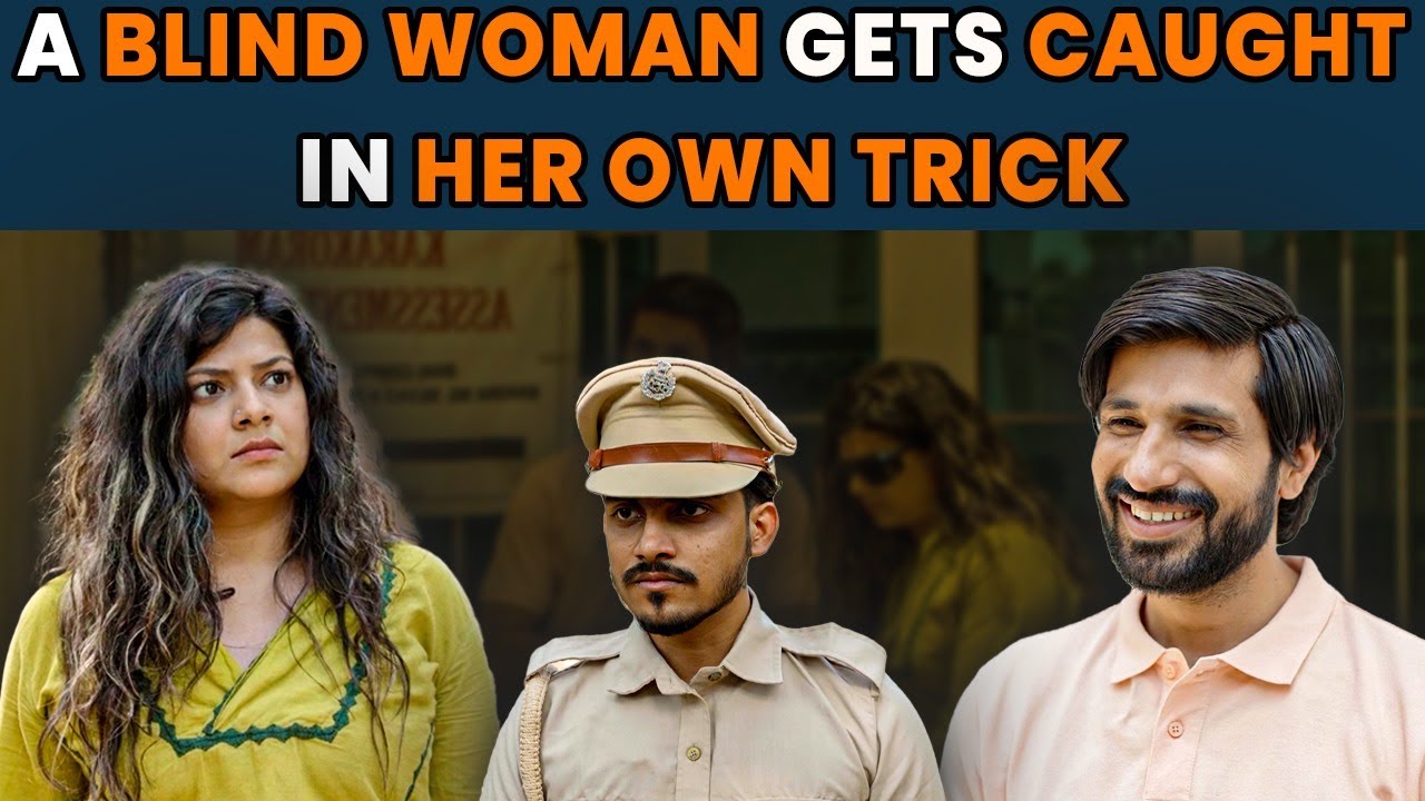 A Blind Woman Gets Caught in Her Own Trick
