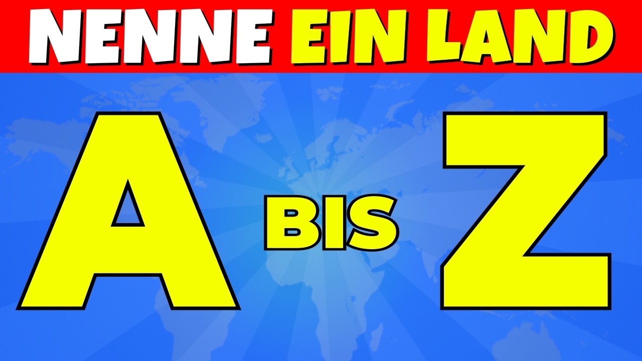 Nenne ein Land von A bis Z 🌍🔤 | Erdkunde-Quiz