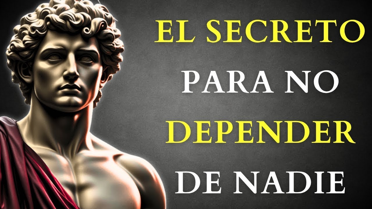 10 Lecciones Estoicas para NO DEPENDER de NADIE NUNCA MÁS y RECUPERAR tu LIBERTAD   ESTOICISMO