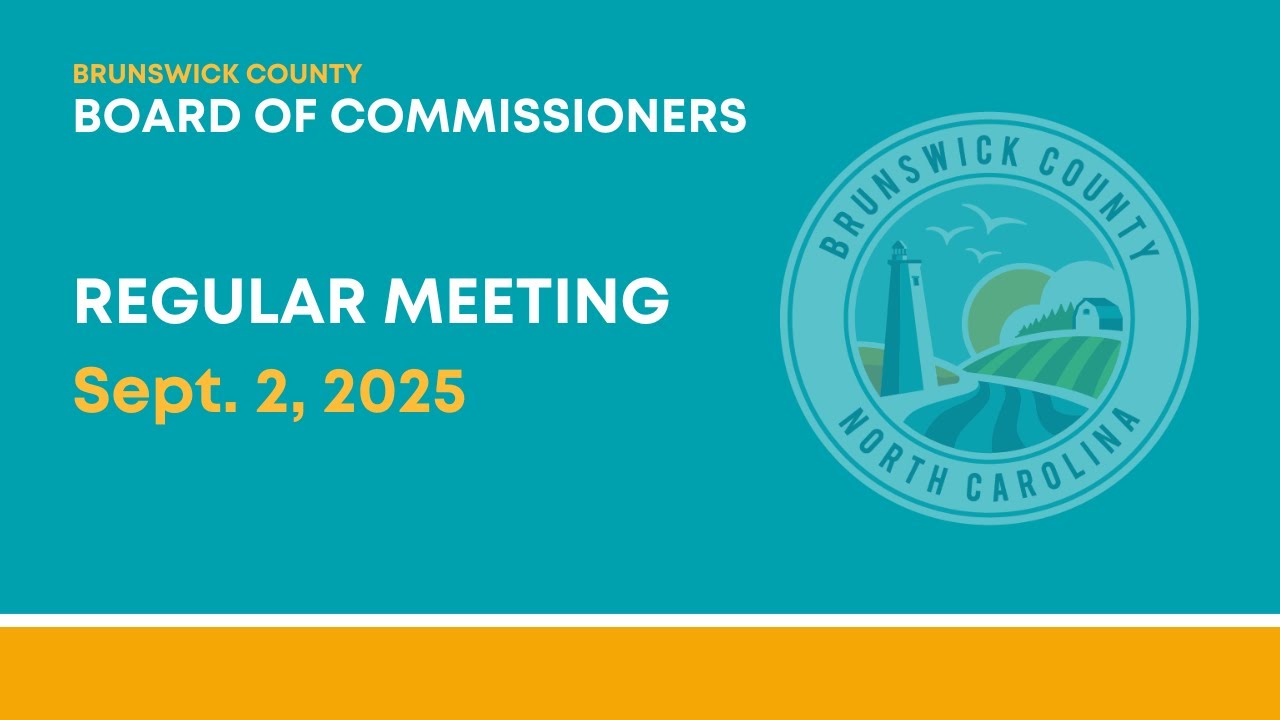 Brunswick County Board of Commissioners Regular Meeting | Sept. 2, 2025