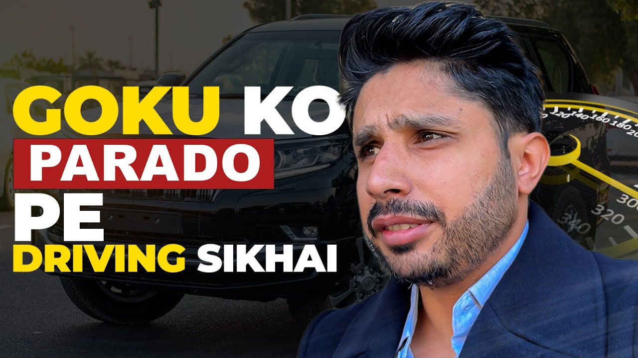 GOKU KO PARADO PE DRIVING SIKHAI | HOW TO DRIVE A PARADO | KASHAN MAHFOOZ | ISLAMABAD