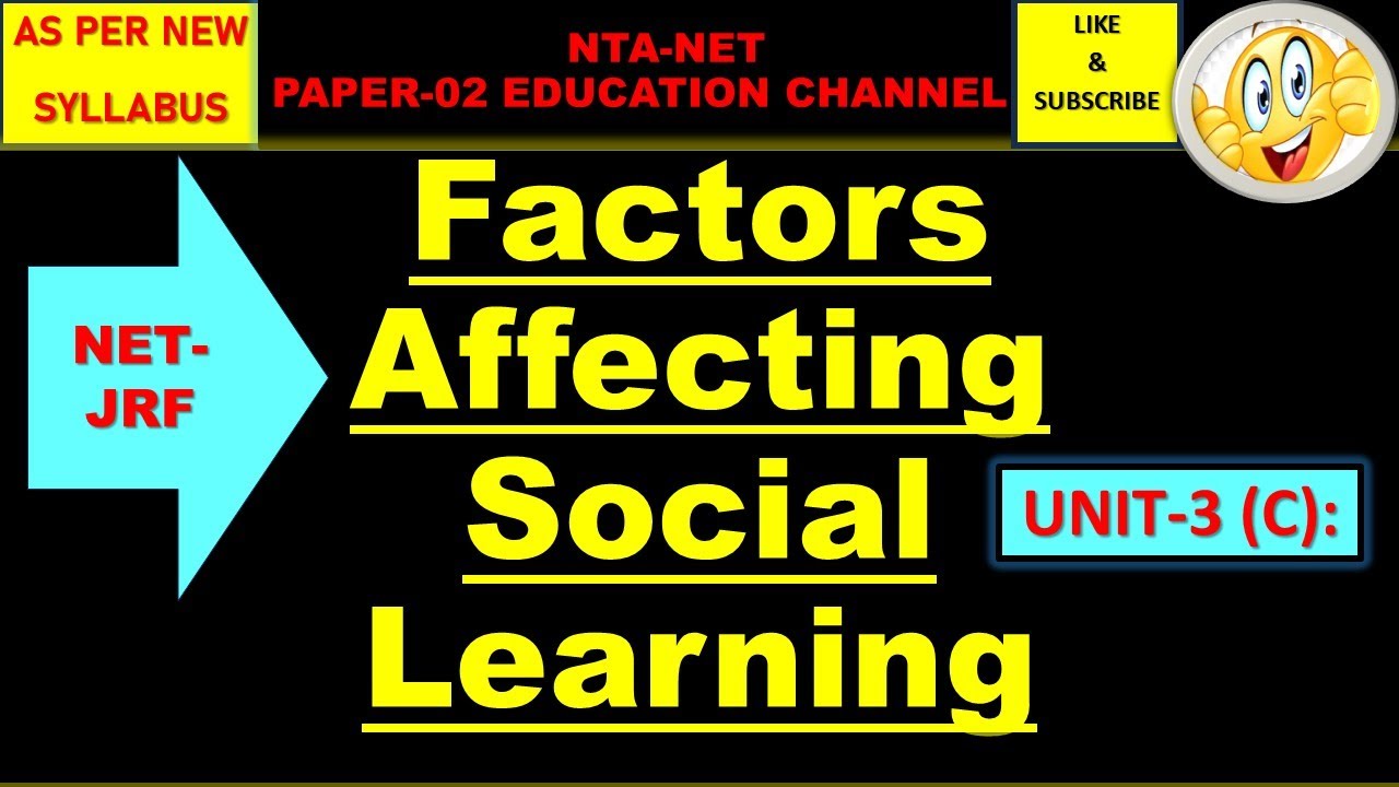 UNIT-3(C): FACTORS AFFECTING SOCIAL LEARNING