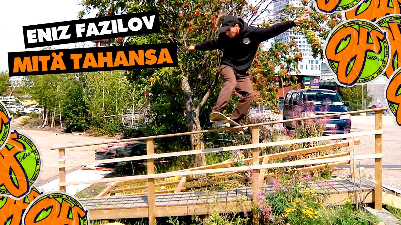 Eniz Fazliov's 'Mitä Tahansa' OJ Wheels Part