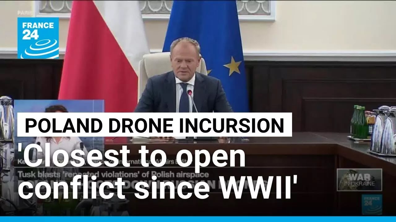 Poland 'closest to open conflict since WWII', PM says after Russian drones shot down &bull; FRANCE 24