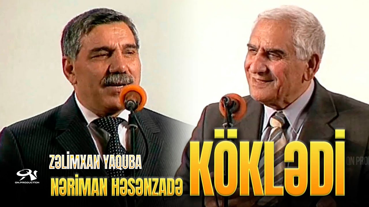 Nəriman Həsənzadə - Köklədi / Zəlimxan Yaqub