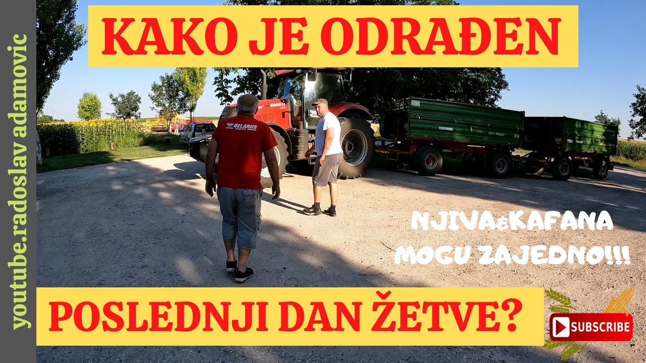 KAKO JE ODRAĐEN POSLEDNJI DAN ŽETVE? NJIVA & KAFANA MOGU ZAJEDNO!;THE LAST DAY OF WHEAT HARVEST 2022