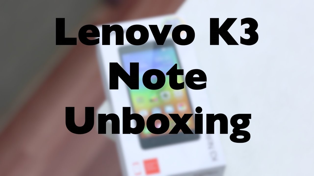 Lenovo K3 Note Unboxing