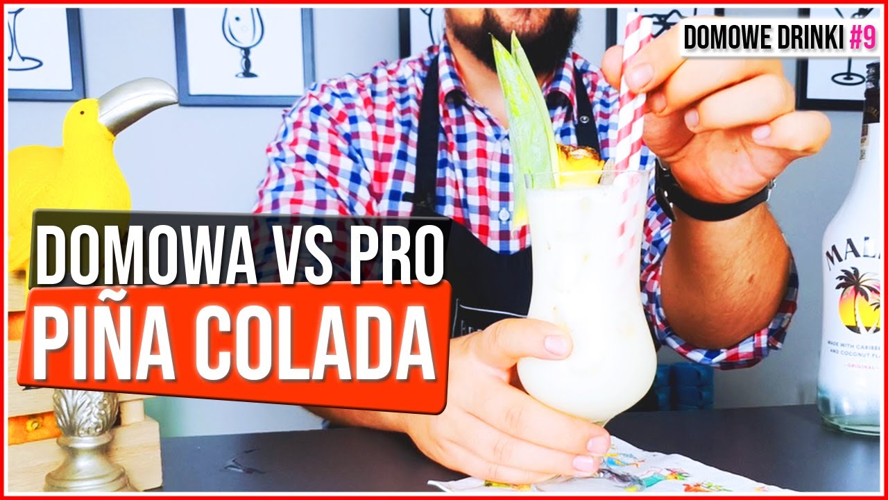JAK ZROBIĆ DRINKA Piña Colada I Czy potrzebne jest Malibu? DLACZEGO prawie WSZYSCY robią ją źle?