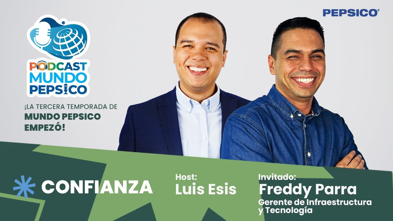Mundo PepsiCo - Temporada 3: Episodio 1 Confianza con Freddy Parra