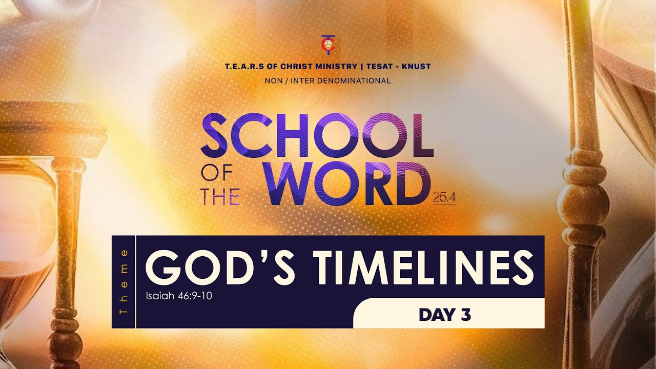 SCHOOL OF THE WORD 25.4 _ DAY 3 _ GOD'S TIMELINES