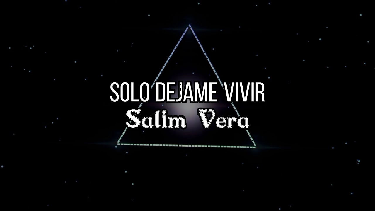 Solo dejame vivir | Salim Vera