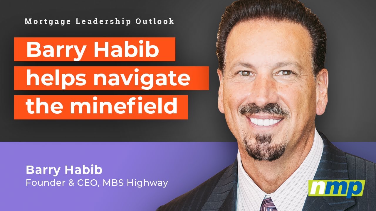 Mortgage Leadership Outlook: Barry Habib
