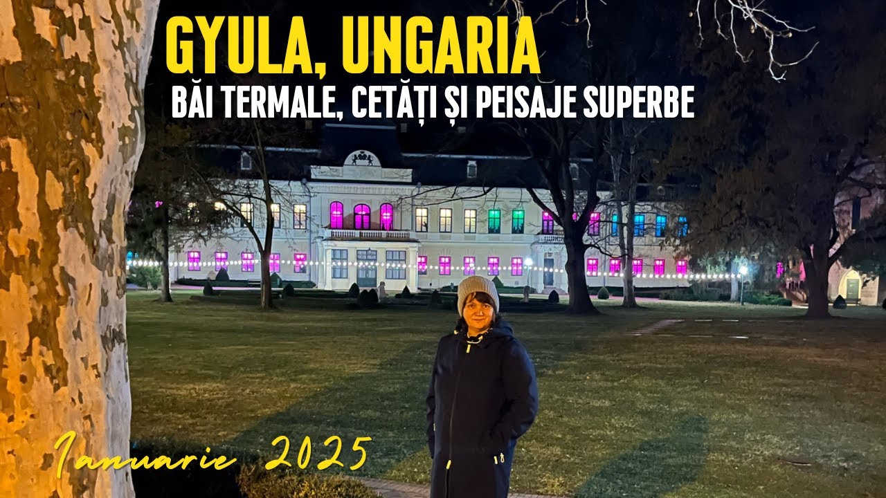 Gyula, Ungaria | Băi Termale, Cetăți și Peisaje Superbe