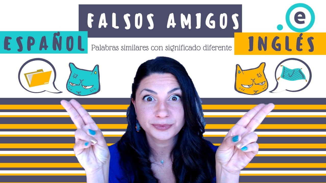 Los 15 falsos amigos más comunes español-inglés.  The 15 most common false friends Spanish-English