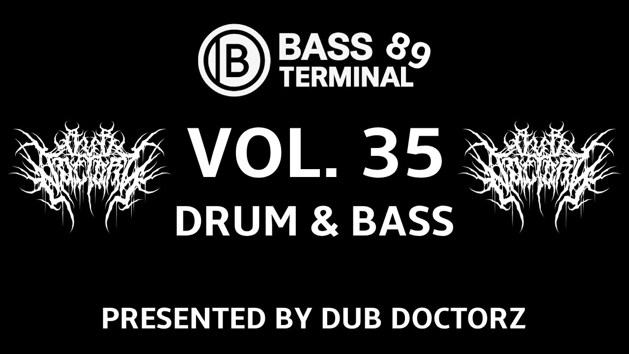 🎧 BASS TERMINAL 89 – VOL. 35: DRUM & BASS  – Presented By Dub Doctorz