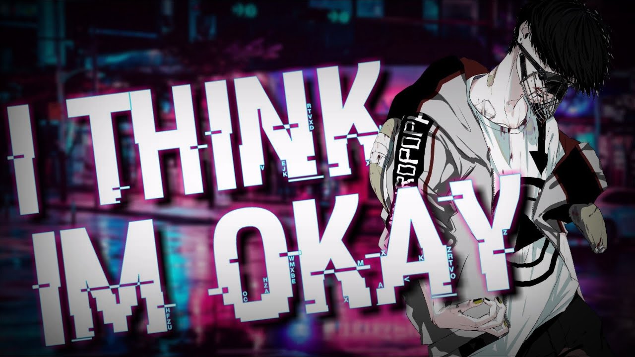 Nightcore I Think I'm OKAY (Cover)