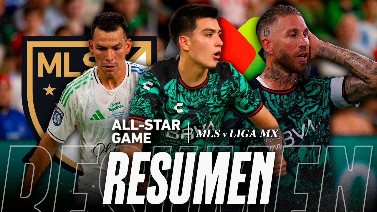 LIGA MX vs MLS | Resumen Completo | ALL-STAR GAME 2025