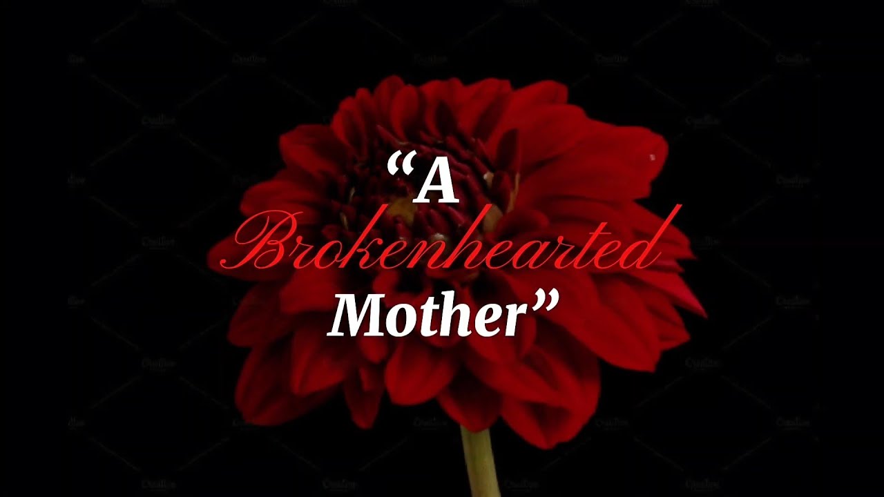 A Brokenhearted Mother (GE 1 Presentation by Group 2) 