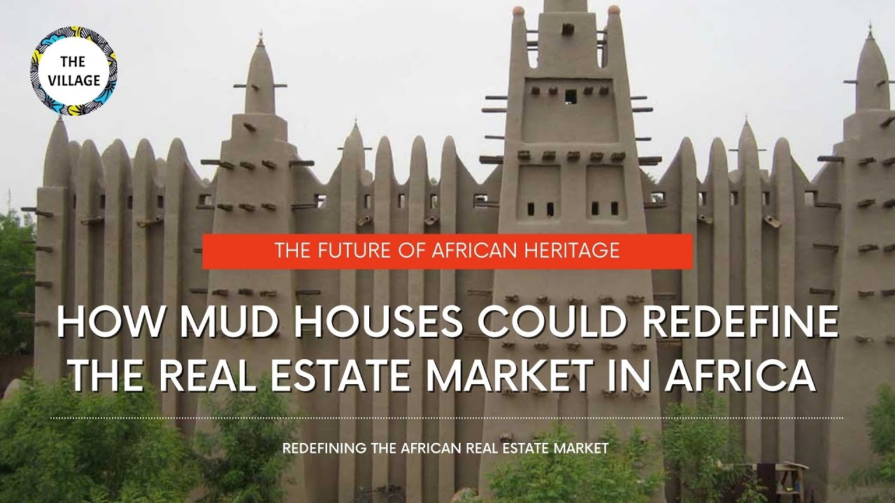 AFRICAN ARCHITECTURE & MUD HOUSES COULD BE A GAME CHANGER!