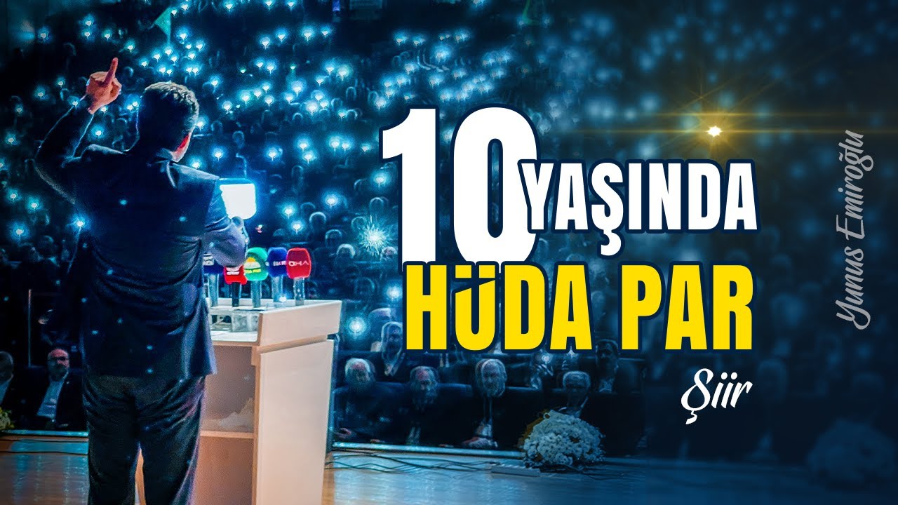 On Yaşında HÜDA PAR (Şiir) | Yunus Emiroğlu