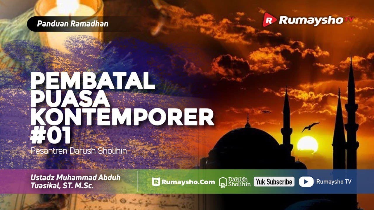 Panduan Ramadhan #09 : Pembatal Puasa Kontemporer #01 - Ustadz M Abduh Tuasikal