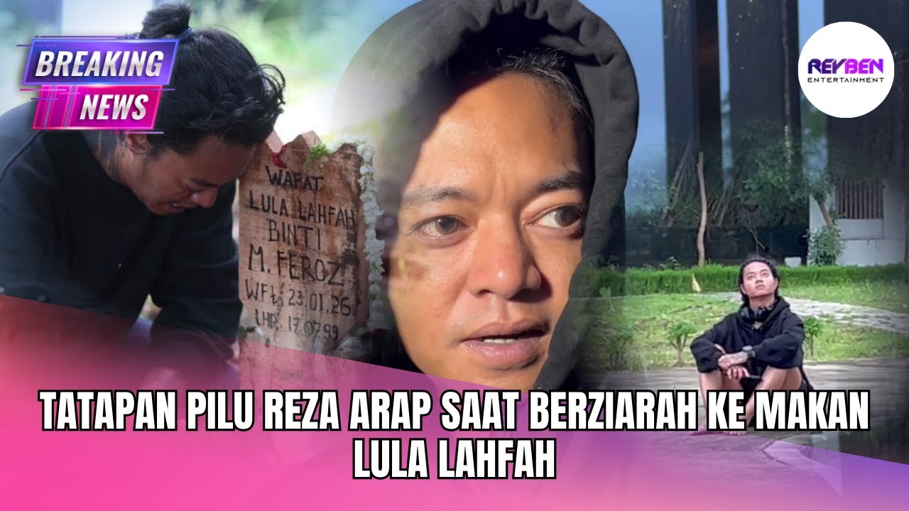 TATAPAN PILU REZA ARAP SAAT BERZIARAH KE MAKAN LULA LAHFAH