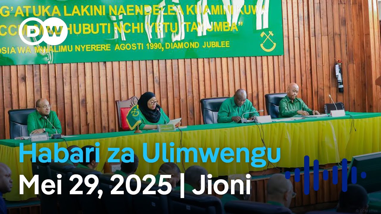 DW Kiswahili Habari za Ulimwengu | Mei 29, 2025 | Jioni | Swahili Habari leo | Podcast