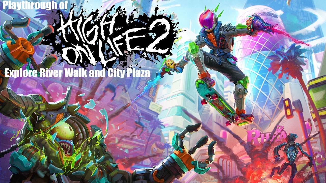 High on Life 2 (PC) Explore River Walk and City Plaza part 9
