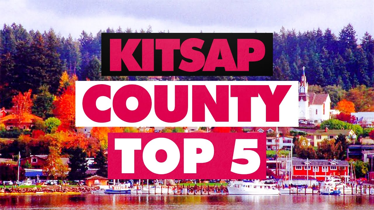 5 MUST KNOW Cities in Kitsap County Washington