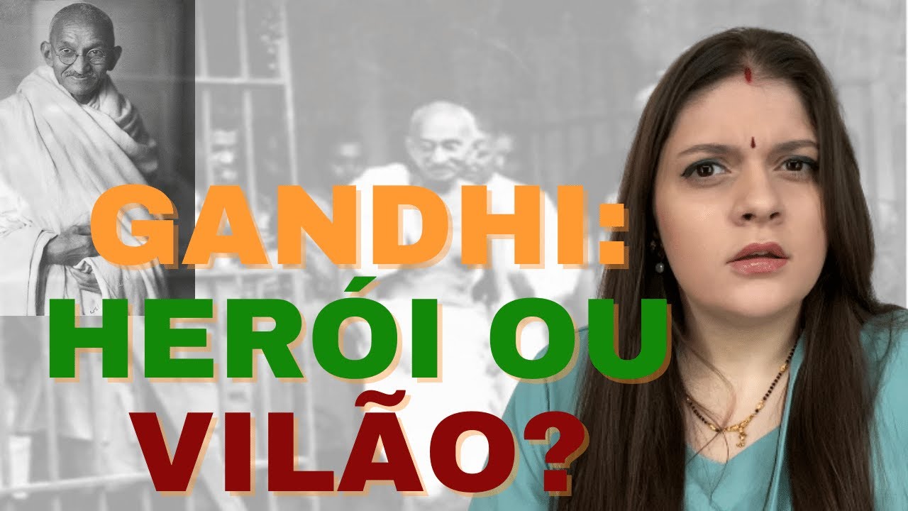 Gandhi - Herói ou Vilão? | Brasileira na Índia