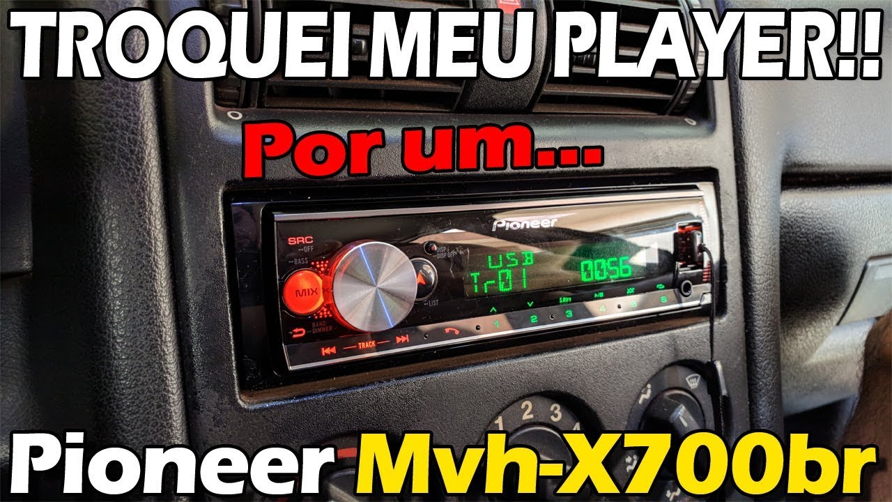 Pioneer MVH-X700Br (2019) - Review / Troquei o meu antigo PLAYER!!!