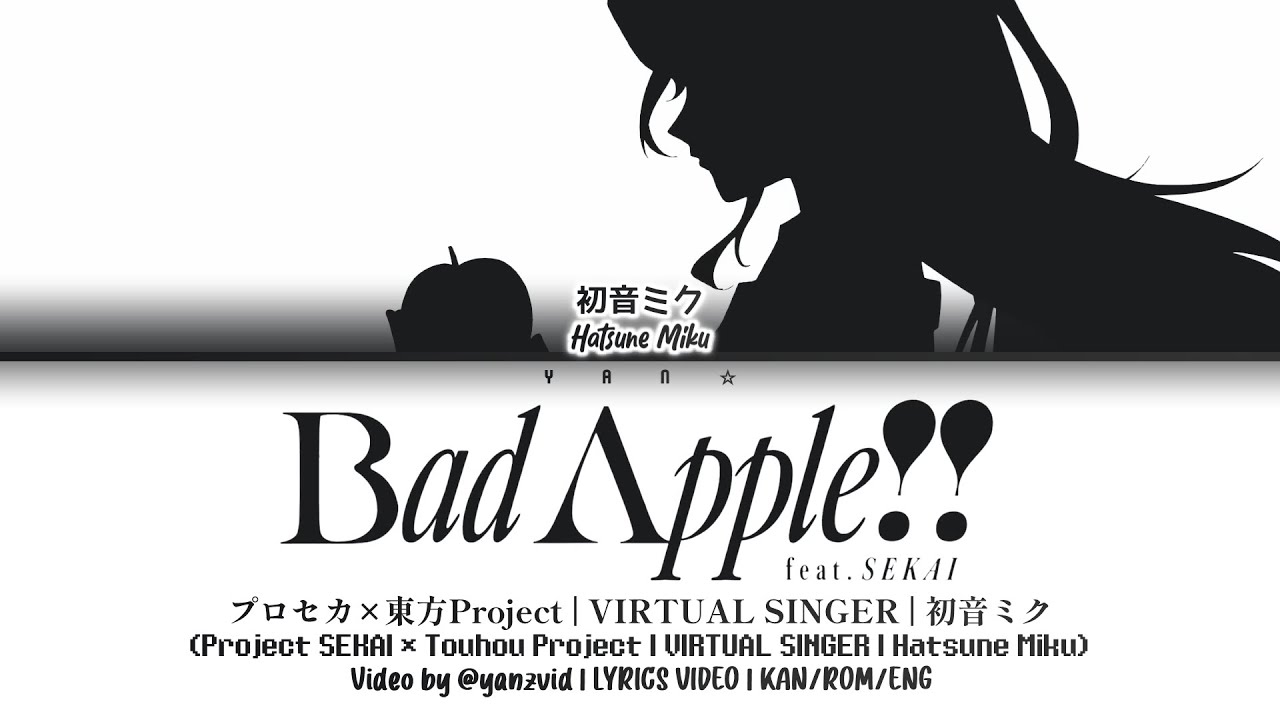 [FULL VER] Bad Apple!! feat.SEKAI &mdash; 初音ミク Virtual Singer Version [プロセカ Lyrics Video 歌詞]