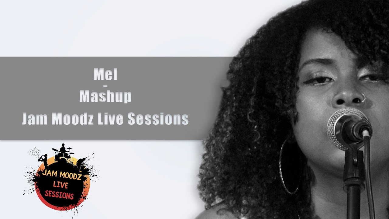 Mel - Mashup | Jam Moodz Live Sessions