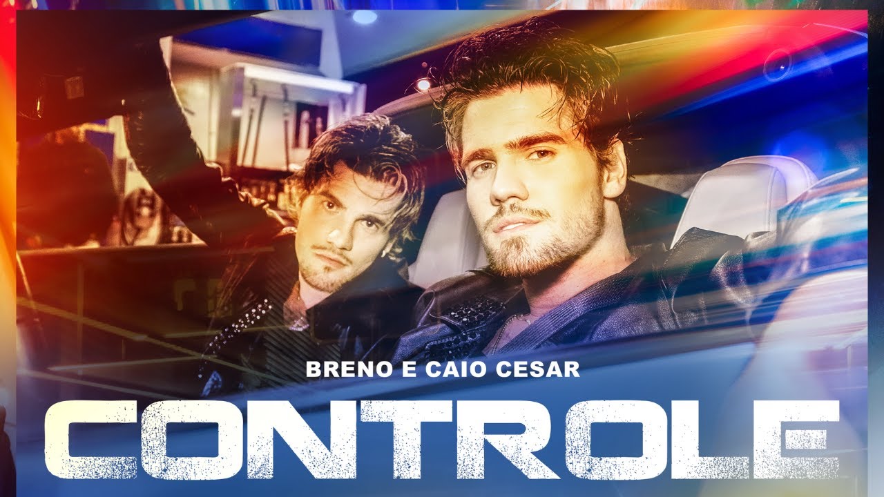Breno e Caio Cesar - Controle (Videoclipe Oficial)