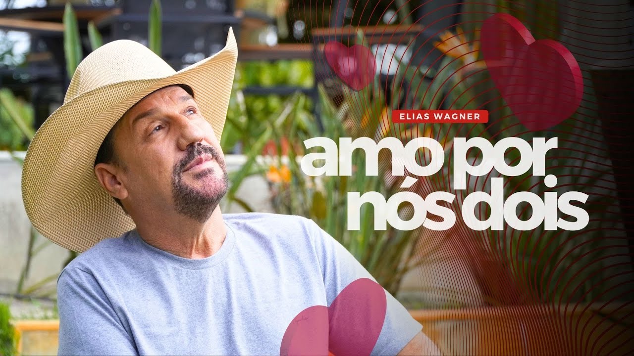 Elias Wagner - Amo Por Nós Dois - (VIDEO CLIPE)