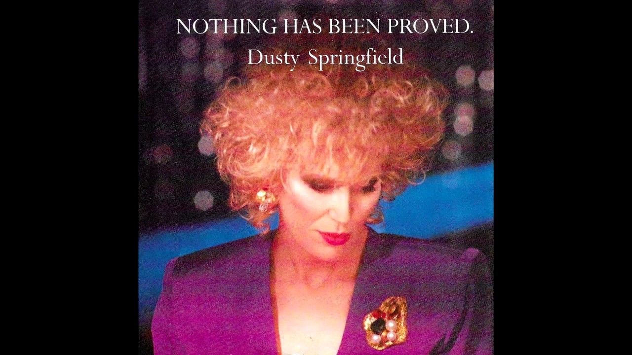 Dusty Springfield - Nothing Has Been Proved (12