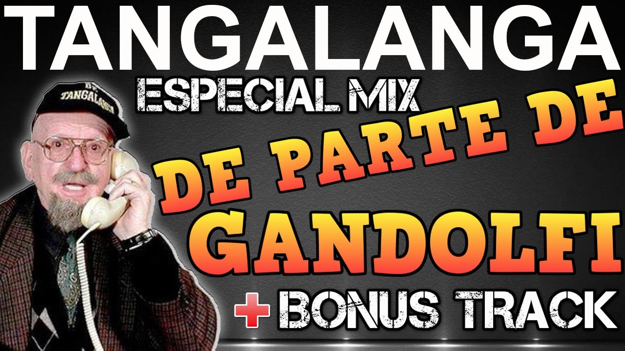 ⭐TANGALANGA ESPECIAL💥DE PARTE DE GANDOLFI + BONUS TRACK⭐Para Disfrutar y Reir!!!😂