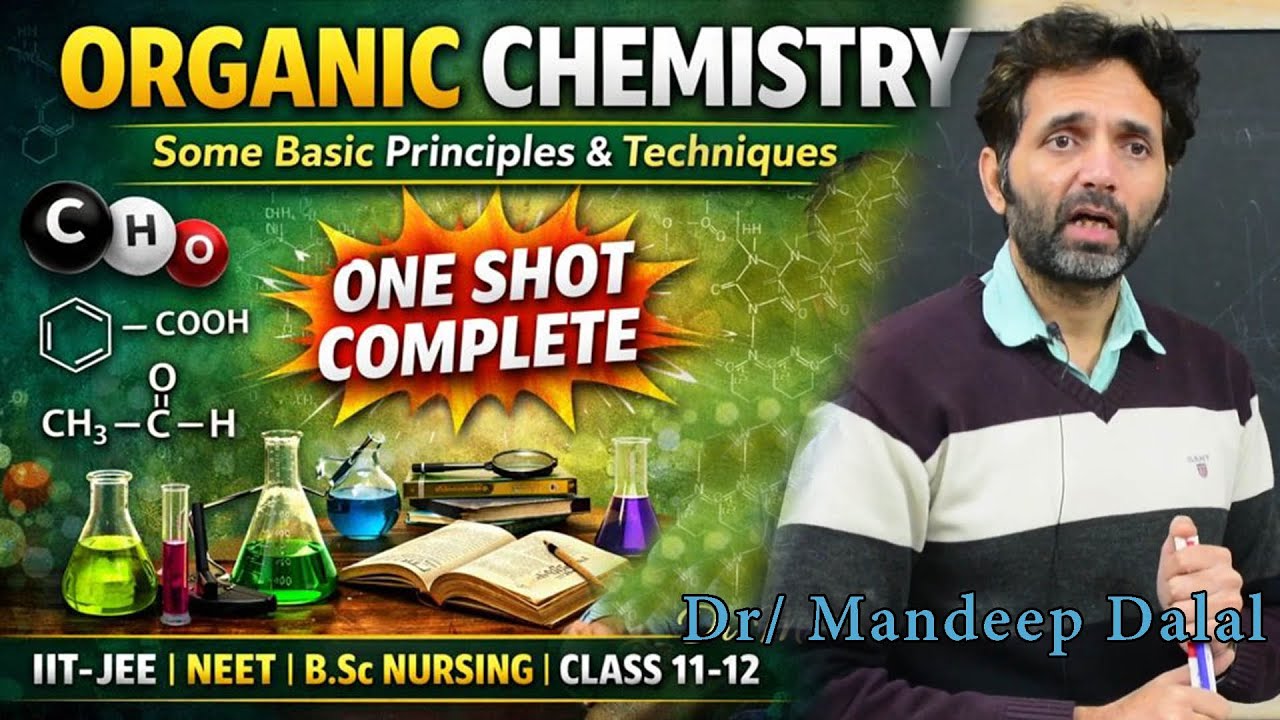 Lecture 11: Organic Chemistry – Some Basic Principles and Techniques | 12th Chapter 4 NEET, IIT-JEE