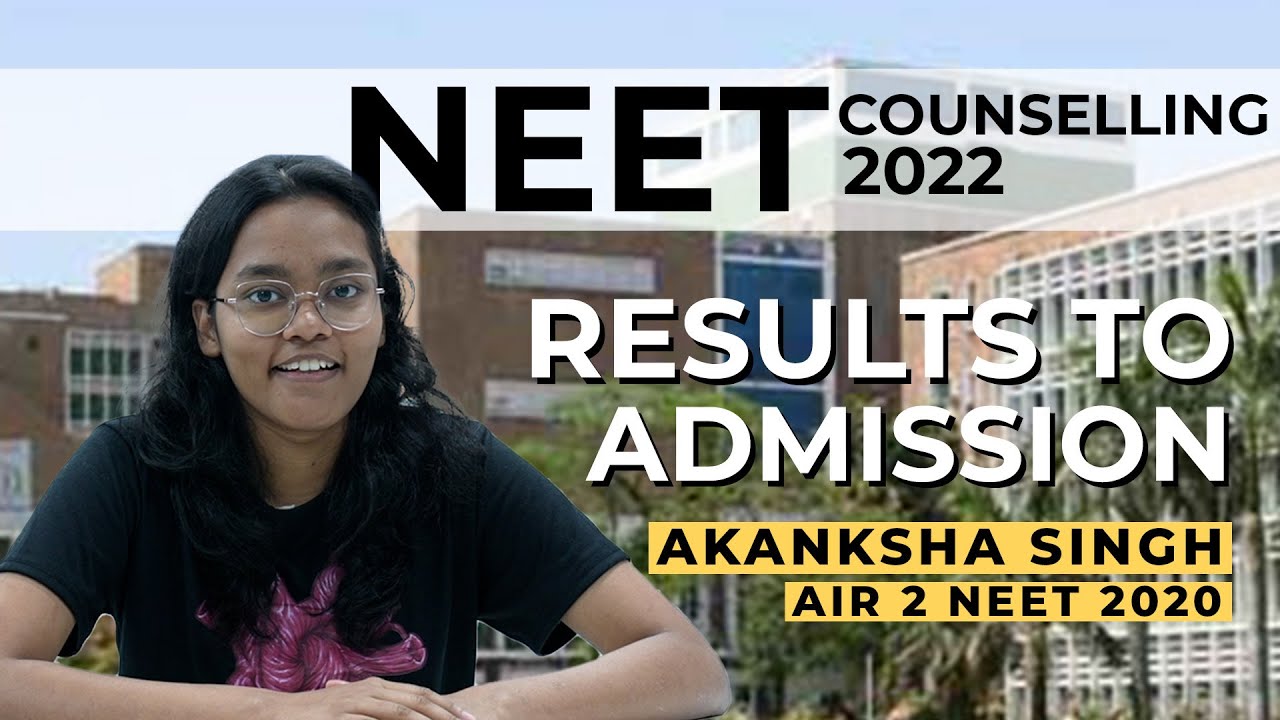 NEET 2022 Counselling: Results to Admission - Akanksha Singh AIR 2 NEET #neetcounselling