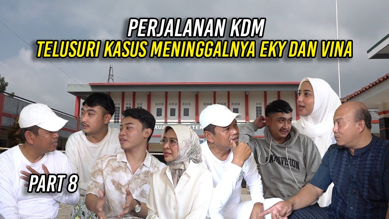 PART 8 | PERJALANAN KDM TELUSURI KASUS MEN1NGGALNYA EKY DAN VINA
