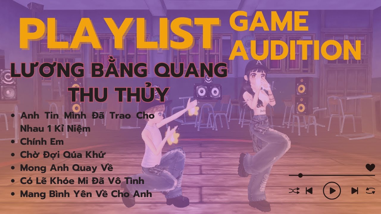[Game Audition] - Tuyển Tập Nhạc Lương Bằng Quang - Thu Thủy, nhạc hoài niệm 8x-9x.